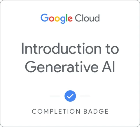 Google Cloud completion badge: Introduction to Generative AI